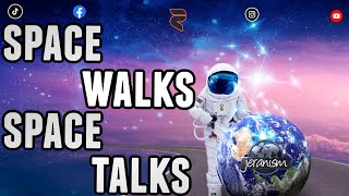 Space Walks -N- Space Talks