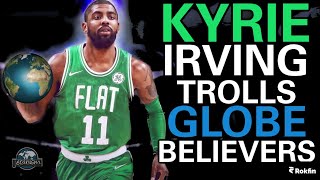Kyrie Irving Trolls Globe Believers