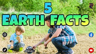 5 Earth Facts