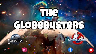 The Globe-Busters pt. 2 ( Clip )