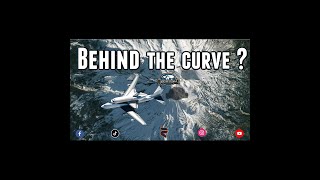 Behind the Curve ?