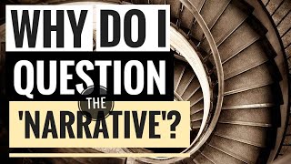 Why Question The Narrative? [CLIP]