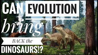 Can Evolution Bring BACK The Dinosaurs?! [CLIP]