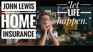 John Lewis Home Insurance – “Let Life Happen” [CLIP]