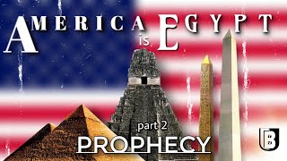 America is Egypt: Part 2- Prophecy