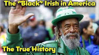 Pt 1 – The Black Irish Migration and Diaspora to the America’s /  Ireland’s Forgotten Swarthy People