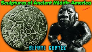 Before Cortes / The Amazing Sculptors of Ancient Middle America / Most Skillful in The World