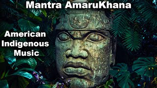 Mantra Amarukhana – American Indigenous Music //  Meditation with Familiar Faces