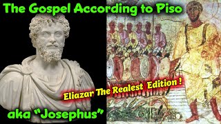 Pt 3 – The Gospels According to Piso / NT Parallels with Josephus / Eleazar The Martyr / Fishing Men