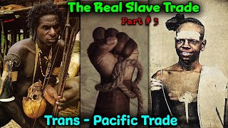 Pt. 3 – The Real Slave Trade / Asians Enslaved And Labeled As Chinos, Negros, Indians & Africans