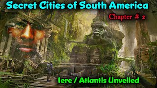 Secret Cities Of Old South America – Chap. 2 / Ancient Land Of Iere – Atlantis / Hy-Brazil