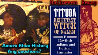 The Reluntant Arawak  Indian ” Witch”  Tituba / Truth about Salem With Trials