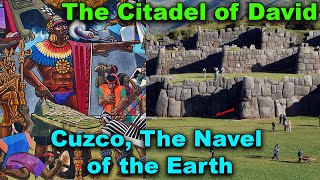 Historical Citadel of David in Cuzco, Peru – Navel of the world / Jerusalem / Saksaywaman / Fortress