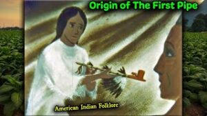 The Calumet - Pipe of Peace / Origin Of The First Pipe / American Indian Folklore