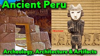 Ancient Peru – Advanced Culture / Archeology / History / Land / Artifacts  – Archived Documentaries