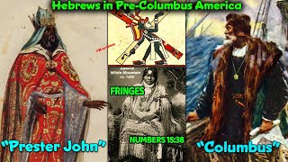 Vatican & Columbus knew about the lands of Prester John / Hebrew Analogy / Mound  builder Artifacts