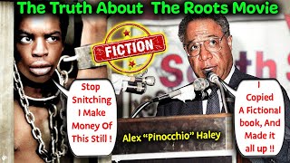 The Truth About The Movie Roots / Alex Haley Lied / Theatrical Hoax / Emotional Scamming