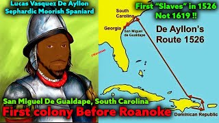 The First Colony was not Roanoke / The First Slaves were not in 1619 / Ayllon Expedition