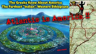 Greeks Knew About America / Atlantis, The Three India’s, Western Ethiopians, Euphrates, Prester John