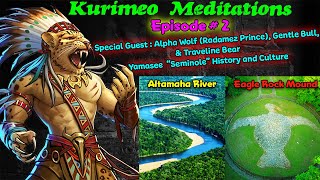 EP 2 – Kurimeo Meditations // Special Guest : Alpha Wolf, Gentle Bull & Traveling Bear / Yamasee