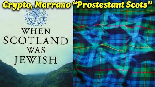 Pt 6  – Nations of The World / The “Scottish” Moorish Sephardic French Norman Crypto “Protestants”