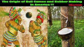 Pt. 1 – Ancient Sports of America / Origin of Rubber Making, Rubber Balls and Ball Games / Popol Vuh