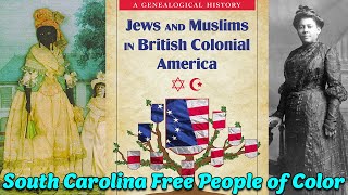 The Sephardic Morisco Free People of Color Plantation Owners of South Carolina / Huguenots/Servitude
