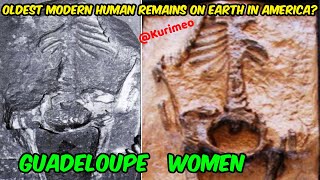 Pt. 14 – Untold Ancient American Truth / Guadeloupe Woman / Oldest Modern Human Bones on Earth !!