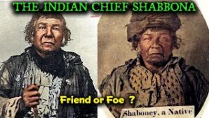 The True Story Of Chief Shabbona, Friend or Foe ? / Friendly To The "Whites" / Tecumseh / Black Hawk