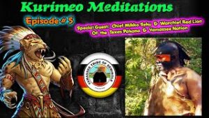 EP 5 - Kurimeo Meditations / Special Guest : Chief Mikko Seku & Warchief Red Lion