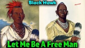 PT. 5 - Let Me Be A free Man - Black Hawk : " I Took Up The Hatchet To Avenge Injuries"