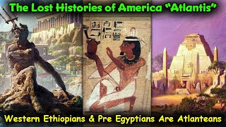 Researches Into The Lost Histories Of America “Atlantis” / The Pre-Egyptians Are Atlanteans / Atlas