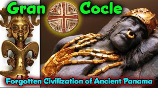 Gran Cocle Ancient Sites Of Panama / 12,000 Years Old? / Architects, Gold Metallurgist , & Artisans