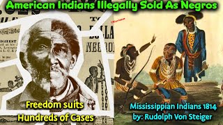 The Untold Legacy Of The American Indian Slaves Who Were Illegally Sold As Negros / Freedom Suits