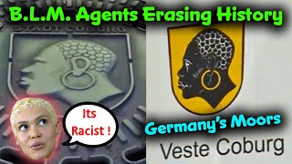 BLM Agents Trying To Erase Moors From Coburg, Germany’s History / Funded Ignorance / Clear Agendas