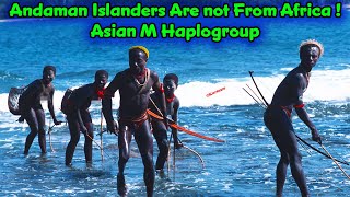 Andaman Islanders Indigenous People Are Not From Africa ! /  Asian M Haplogroups / Science Proves It